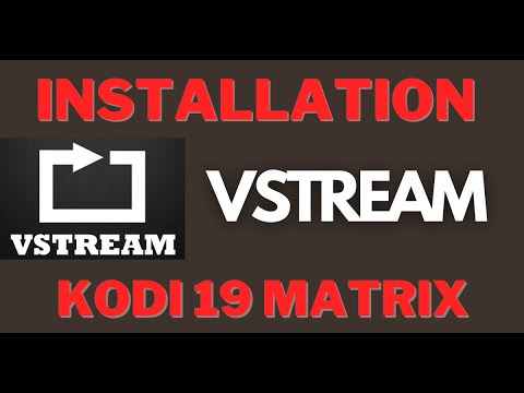 You are currently viewing VSTREAM | INSTALLATION EXTENSION VSTREAM sur KODI 19 MATRIX – 🛑 Màj AVRIL 2021 🛑